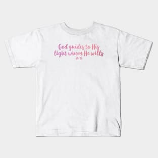 God guides to His light whom He wills Kids T-Shirt